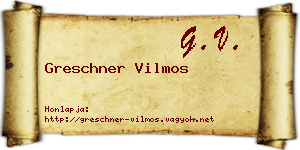 Greschner Vilmos névjegykártya